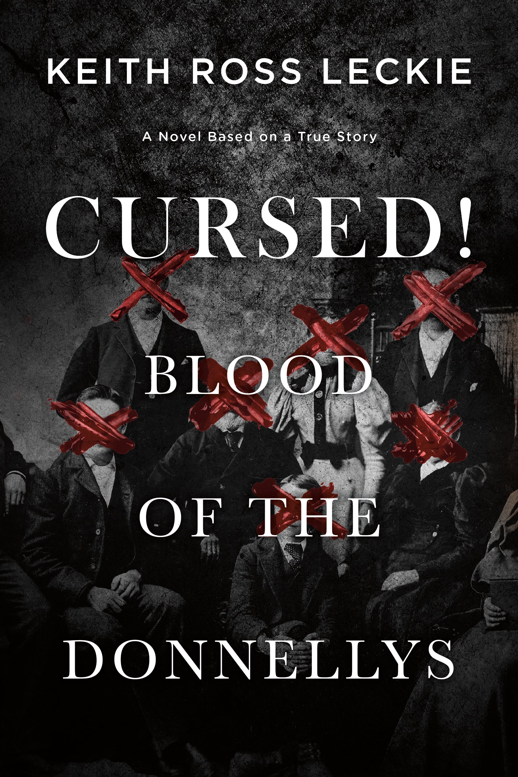 Cursed! Blood of the Donnellys A Novel Based on a True Story