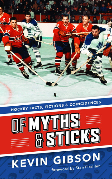 Of Myths and Sticks : Hockey Facts, Fictions and Coincidences