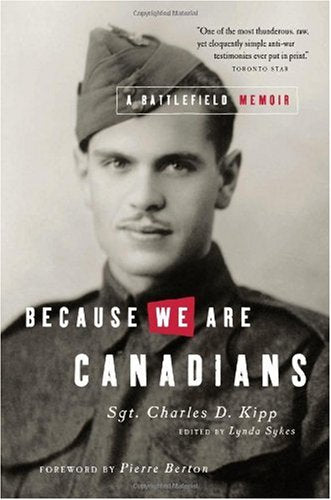 Because We Are Canadians : A Battlefield Memoir