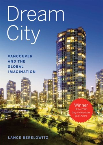 Dream City : Vancouver and the Global Imagination