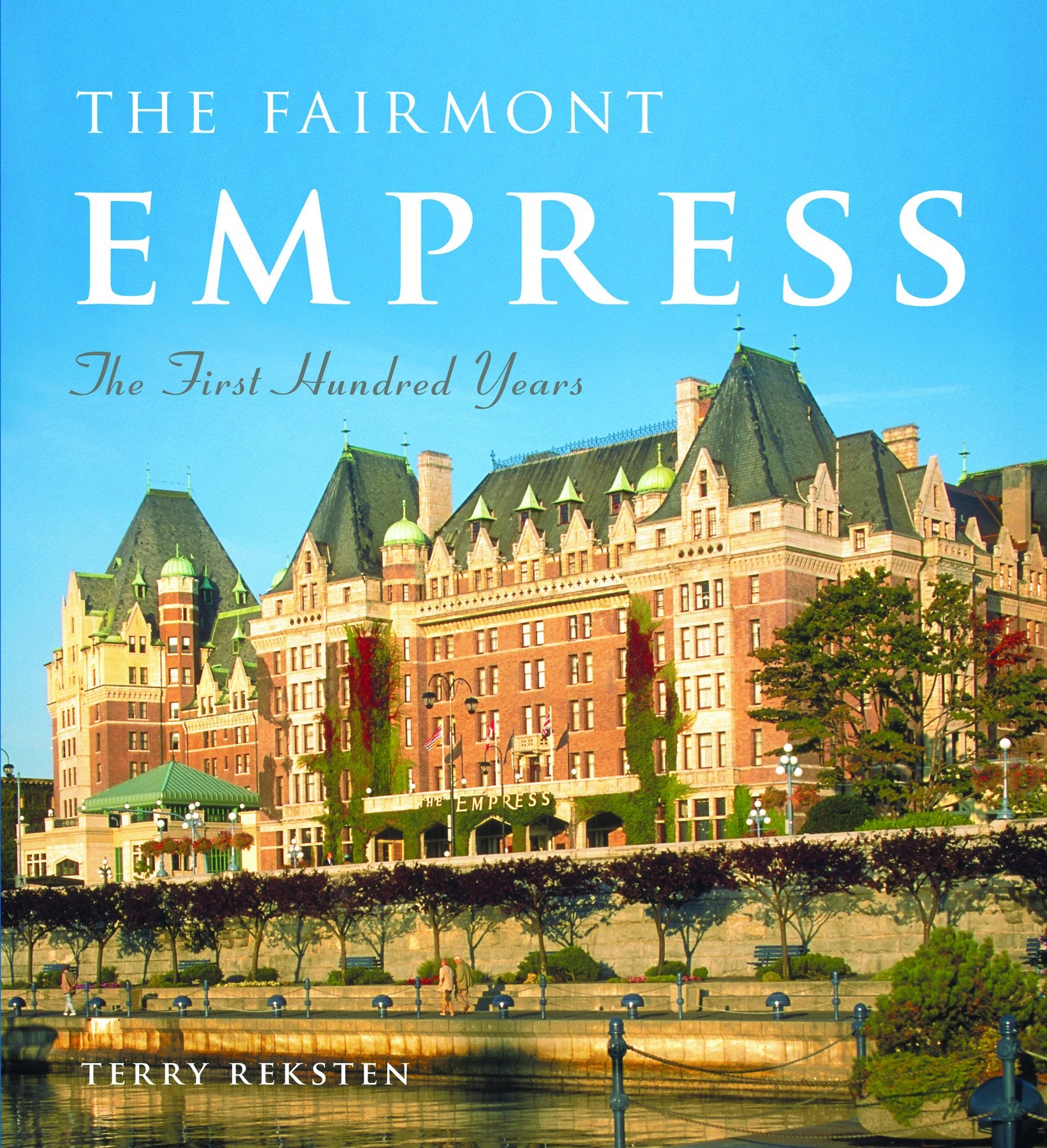 The Fairmont Empress : The First Hundred Years – Douglas \u0026 McIntyre, image size:1641x1800