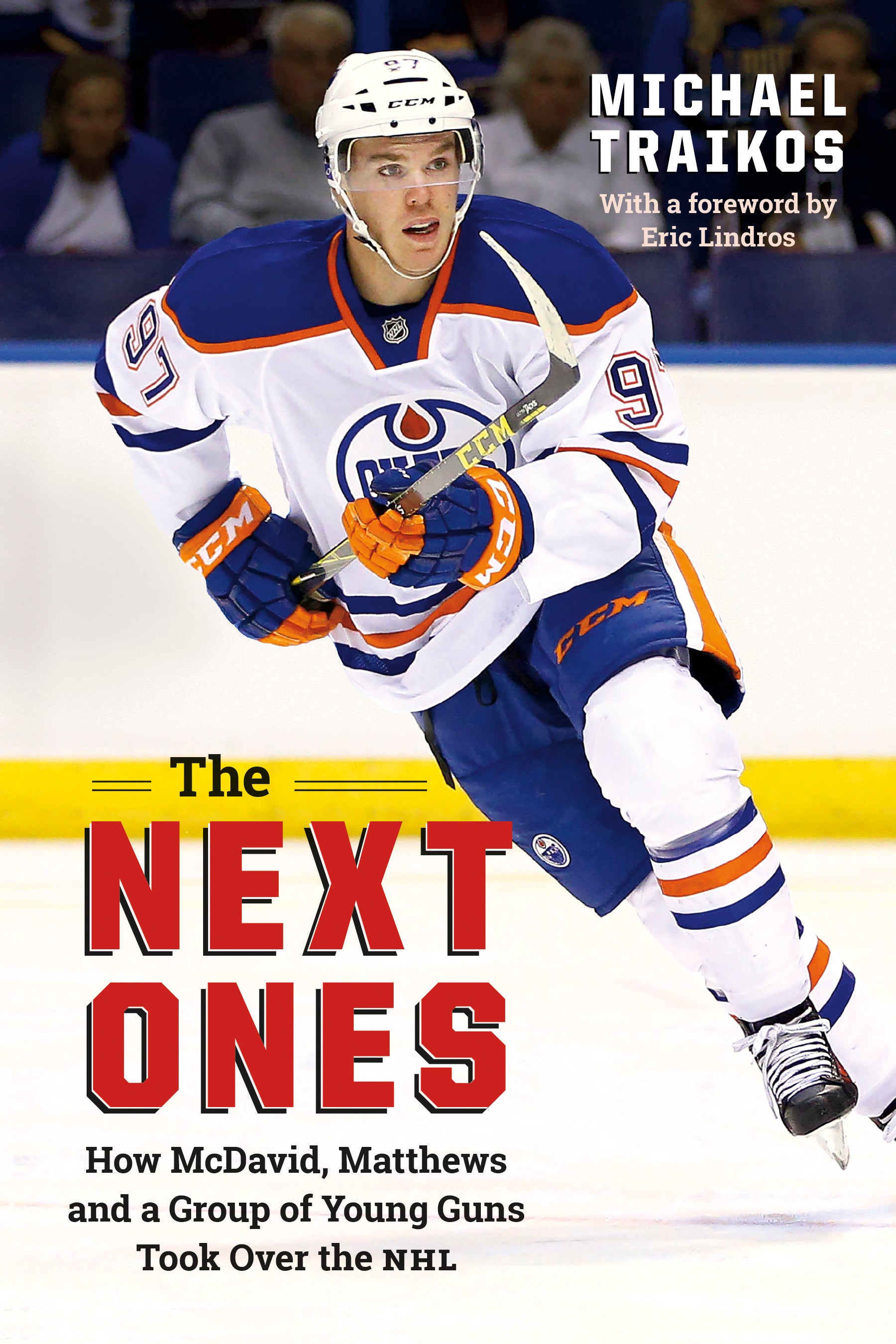The Next Ones How McDavid, Matthews and a Group of Young Guns Took O –  Douglas  McIntyre