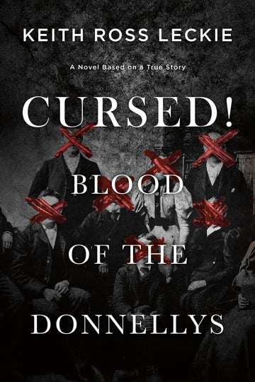 Cursed! Blood of the Donnellys : A Novel Based on a True Story