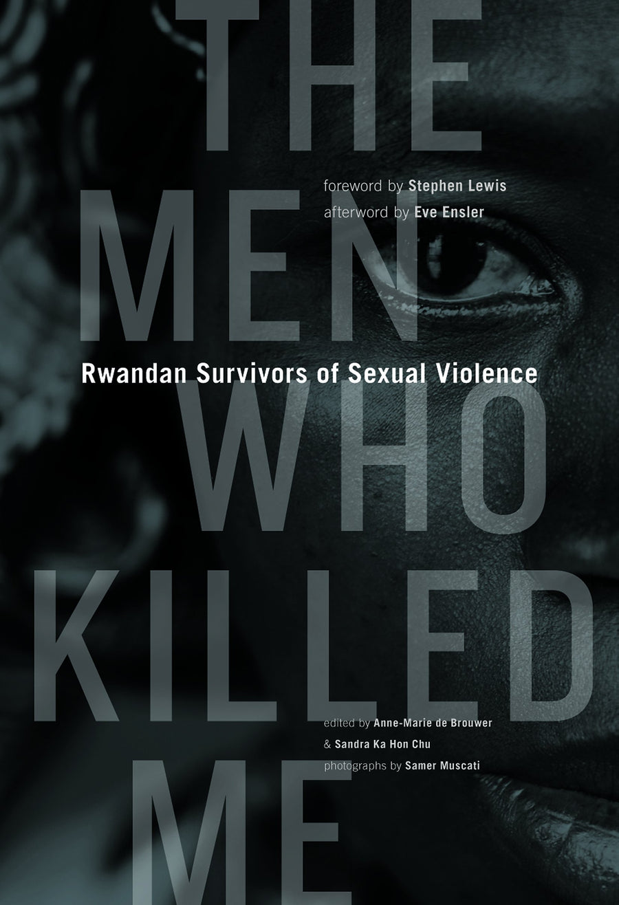 The Men Who Killed Me : Rwandan Survivors of Sexual Violence