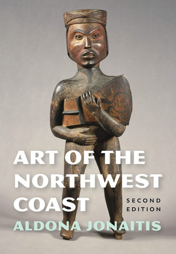 Art of the Northwest Coast : Second Edition