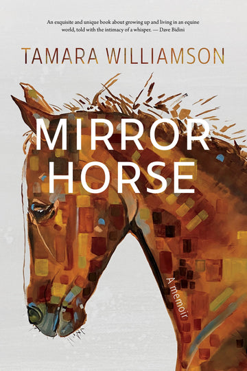 Mirror Horse : A Memoir