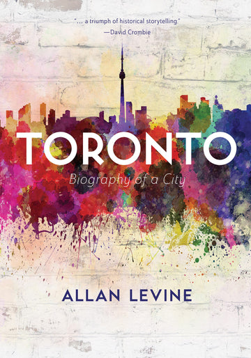 Toronto : Biography of a City
