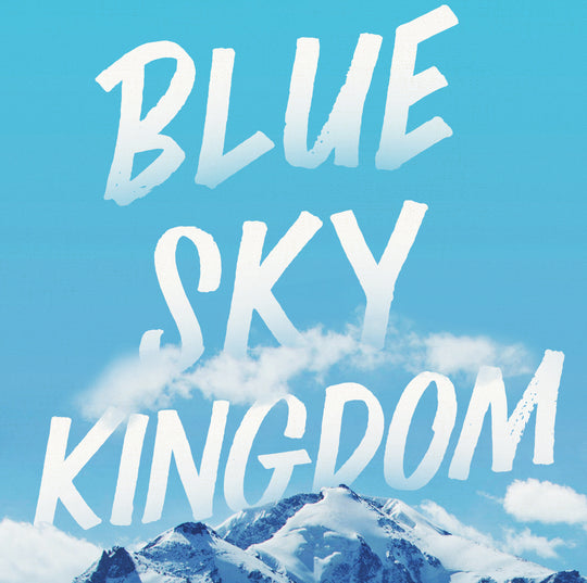 Blue Sky Kingdom a Finalist for the 2020 Banff Mountain Book Competition