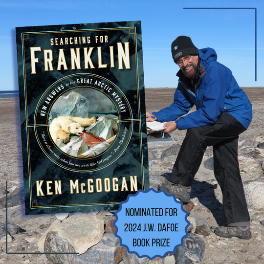 Searching for Franklin: New Answers to the Great Arctic Mystery Shortlisted for the 2024 John Wesley Dafoe Book Prize