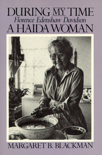 During My Time : Florence Edenshaw Davidson, A Haida Woman
