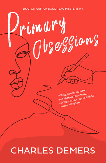 Primary Obsessions : A Doctor Annick Boudreau Mystery #1