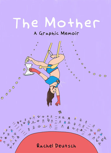 The Mother : A Graphic Memoir