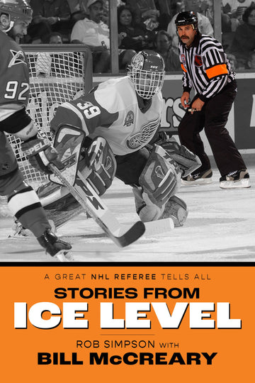 Stories from Ice Level : A Great NHL Referee Tells All