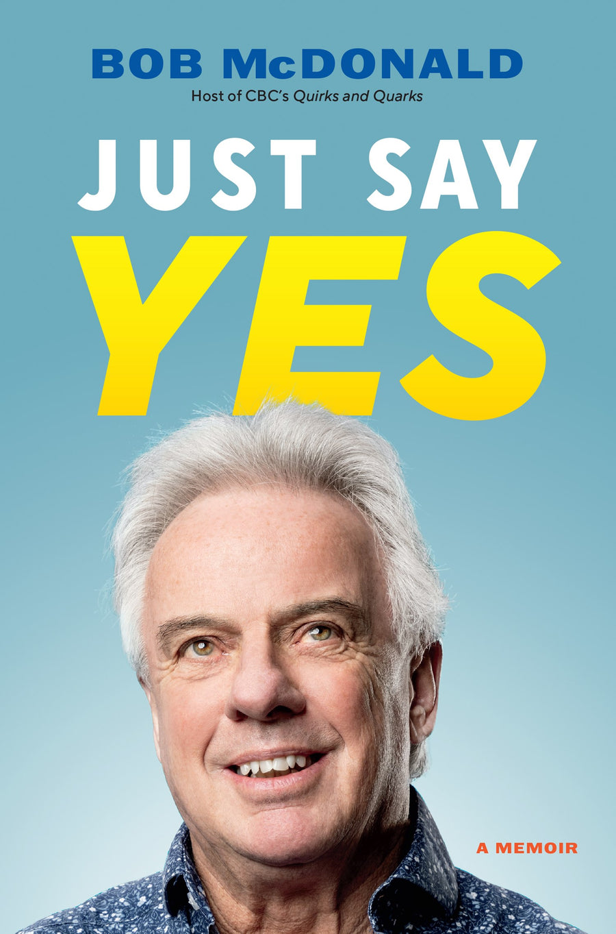 Just Say Yes : A Memoir