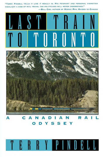 Last Train to Toronto : A Canadian Rail Odyssey