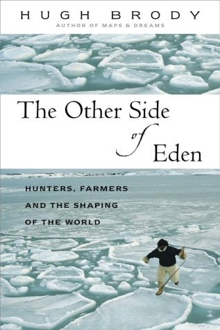Other Side of Eden : Hunters, Farmers and the Shaping of the World