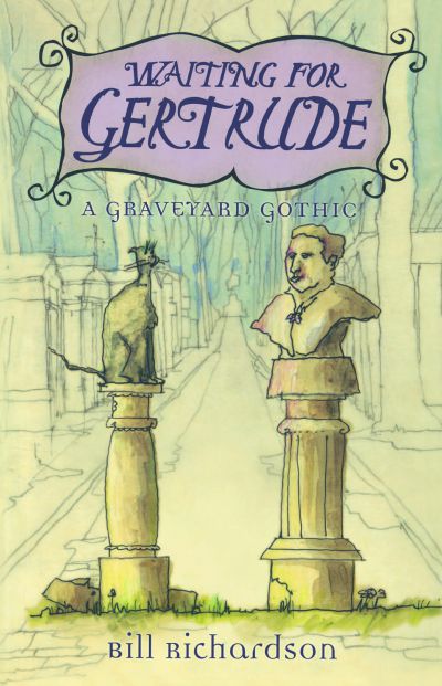 Waiting for Gertrude : A Graveyard Gothic
