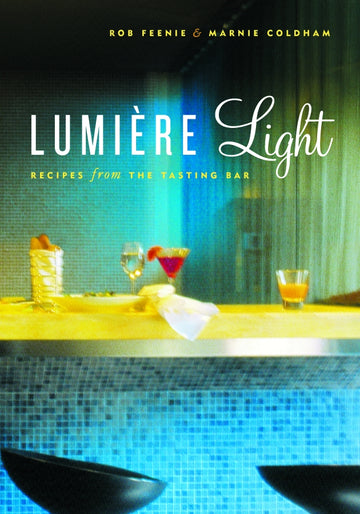 Lumiere Light : Recipes from the Tasting Bar