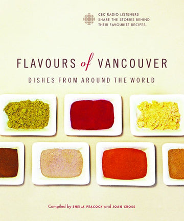Flavours of Vancouver : Delectable Dishes from around the World