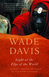 Light at the Edge of the World : A Journey Through the Realm of Vanishing Cultures