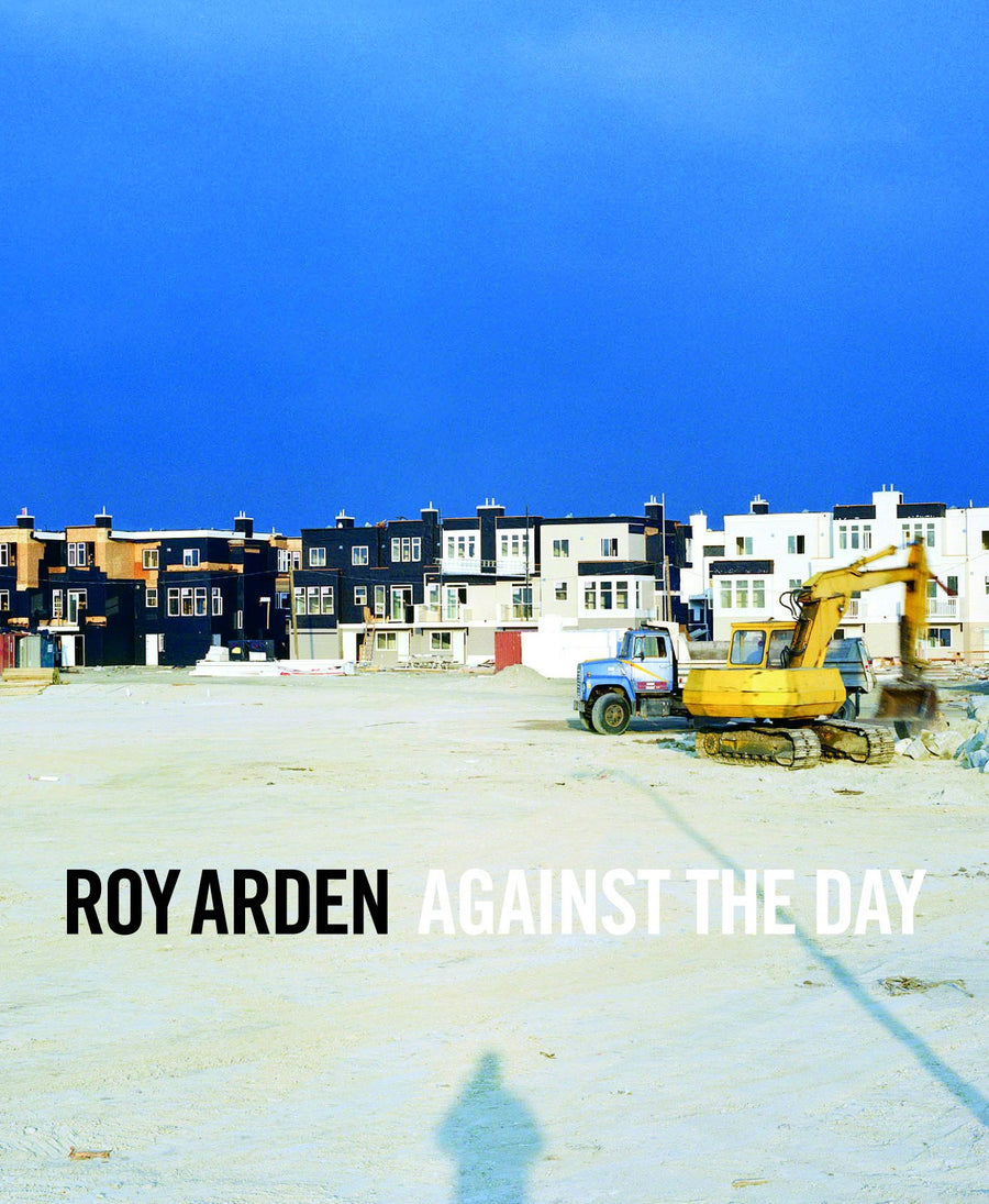 Roy Arden: Against the Day