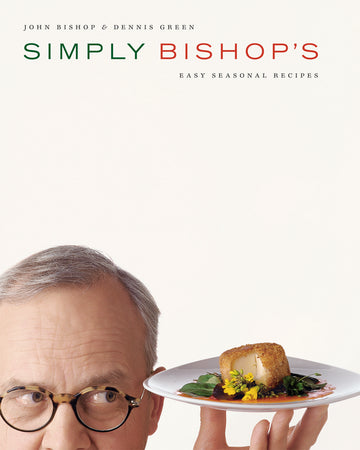 Simply Bishop's : Easy Seasonal Recipes