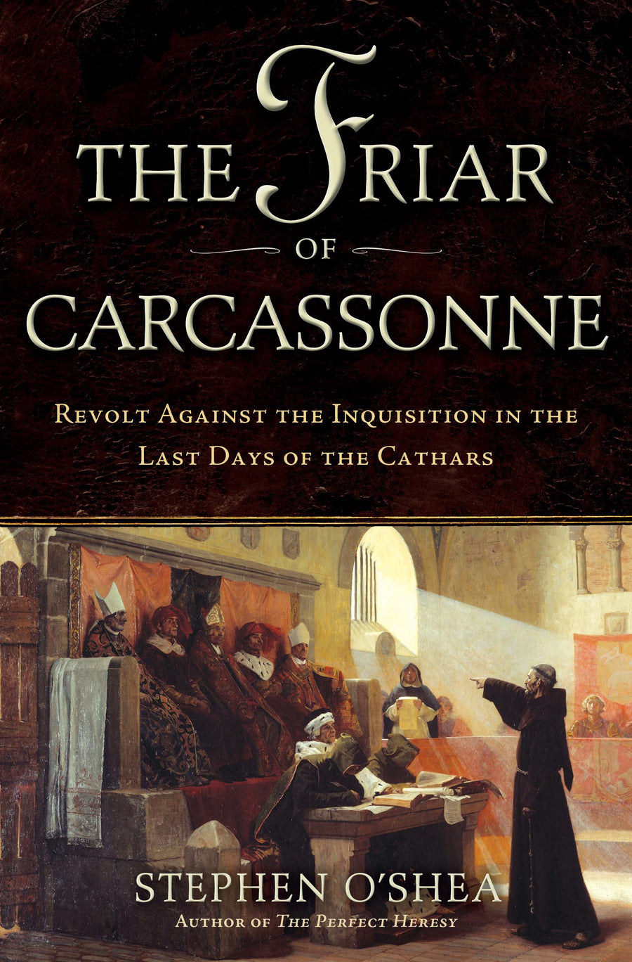 The Friar of Carcassonne : Revolt Against the Inquisition in the Last Days of the Cathars