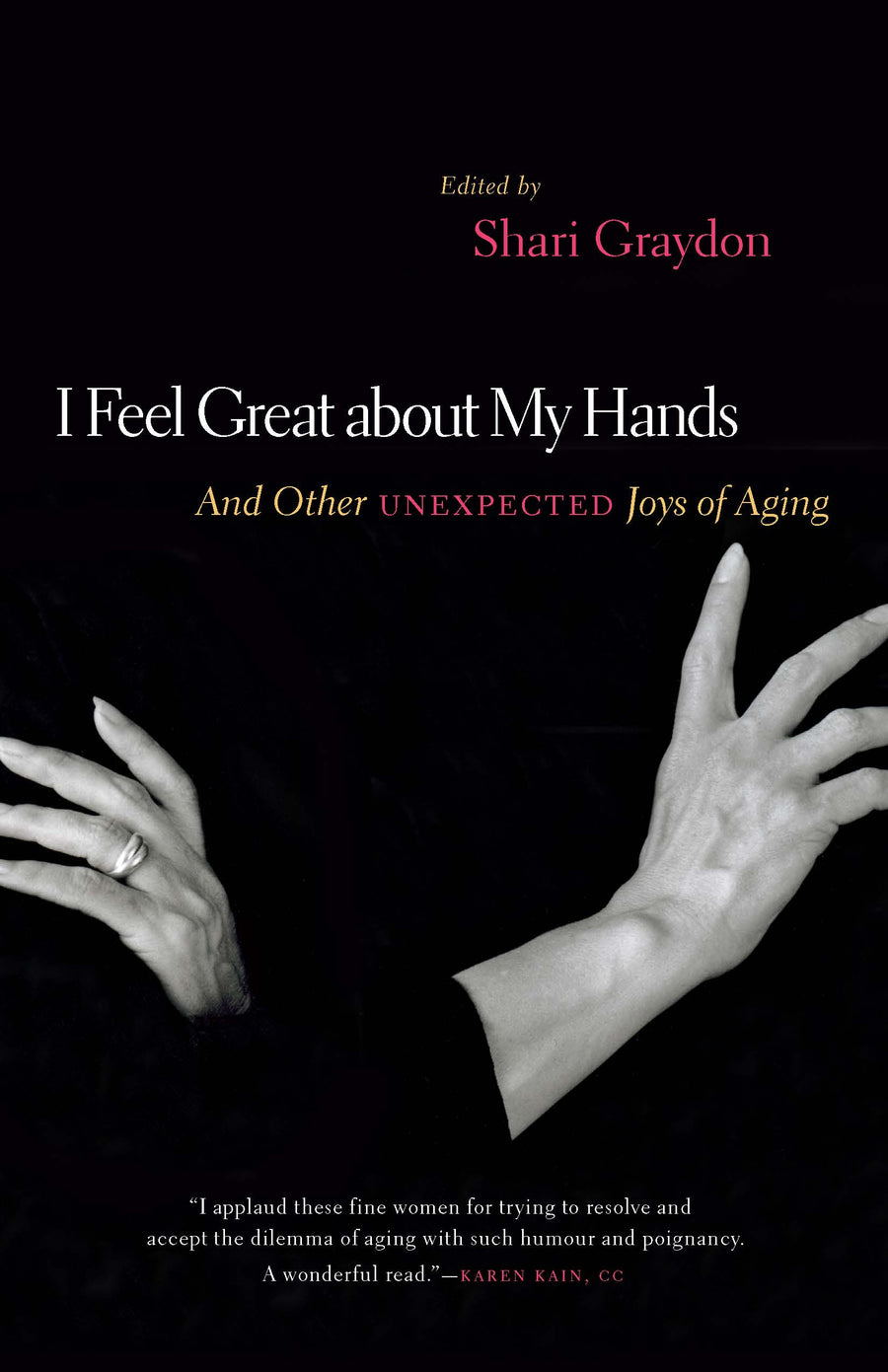 I Feel Great About My Hands : And Other Unexpected Joys of Aging