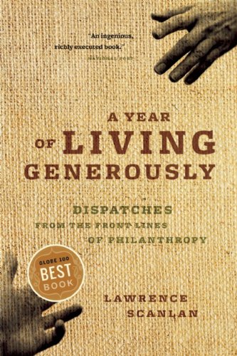 A Year of Living Generously : Dispatches from the Frontlines of Philanthropy