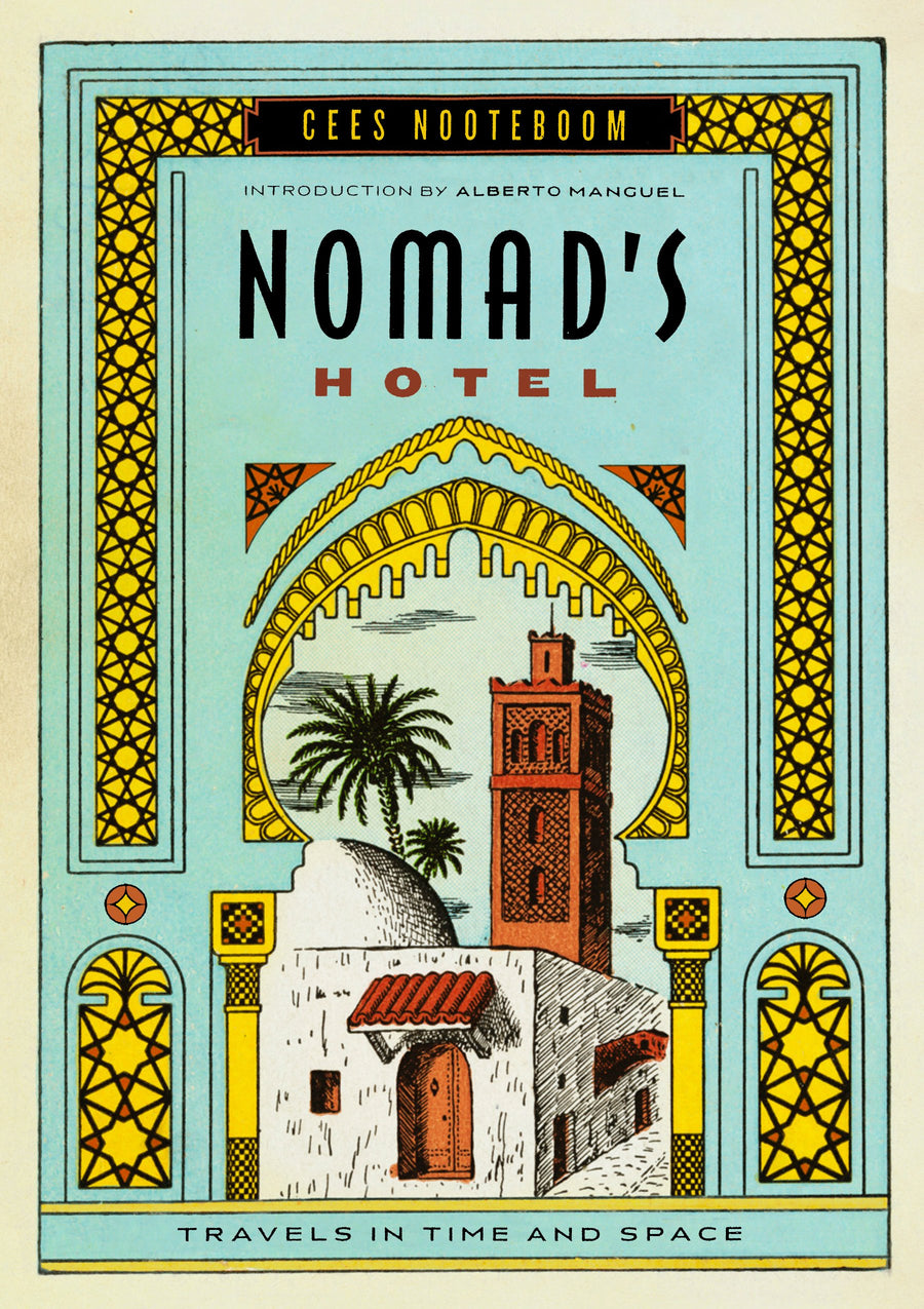 Nomad's Hotel : Travels in Time and Space