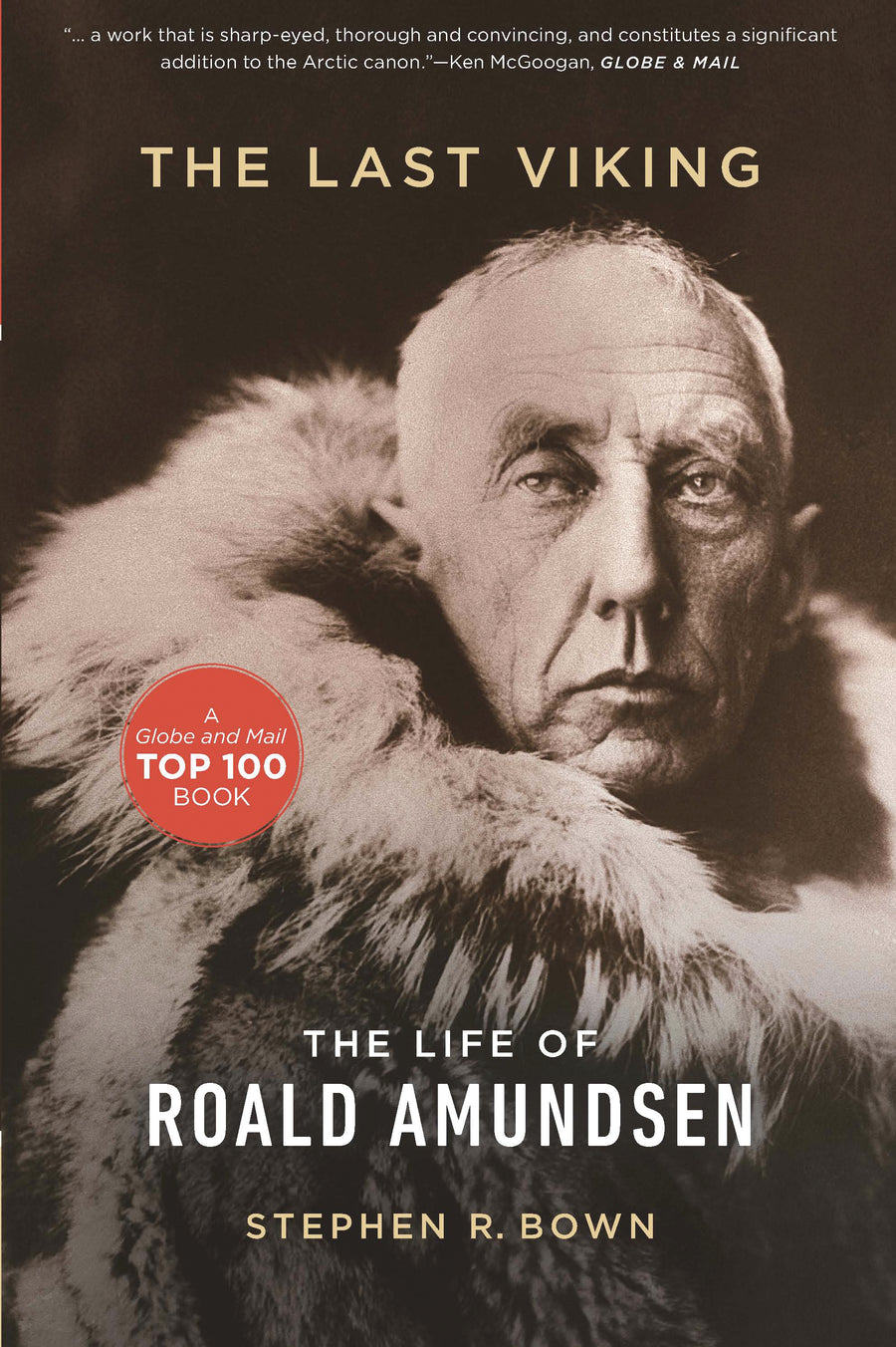 The Last Viking : The Life of Roald Amundsen