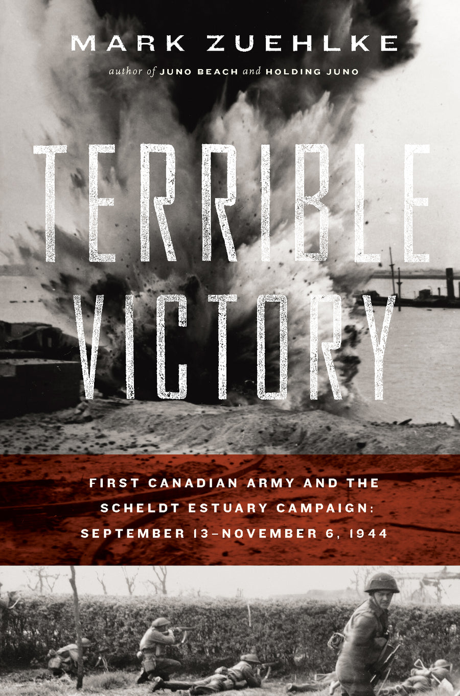 Terrible Victory : First Canadian Army and the Scheldt Estuary Campaign: September 13 - November 6, 1944