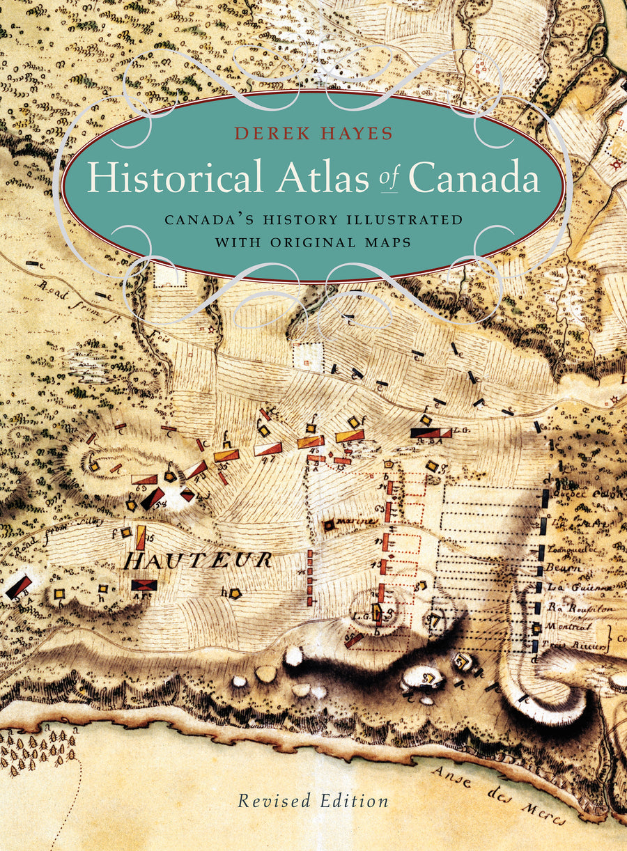 Historical Atlas of Canada : Canada's History Illustrated with Original Maps