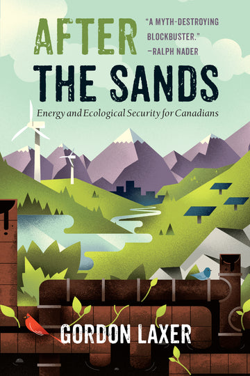 After the Sands : Energy and Ecological Security for Canadians