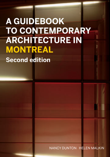 A Guidebook to Contemporary Architecture in Montreal : Second Edition