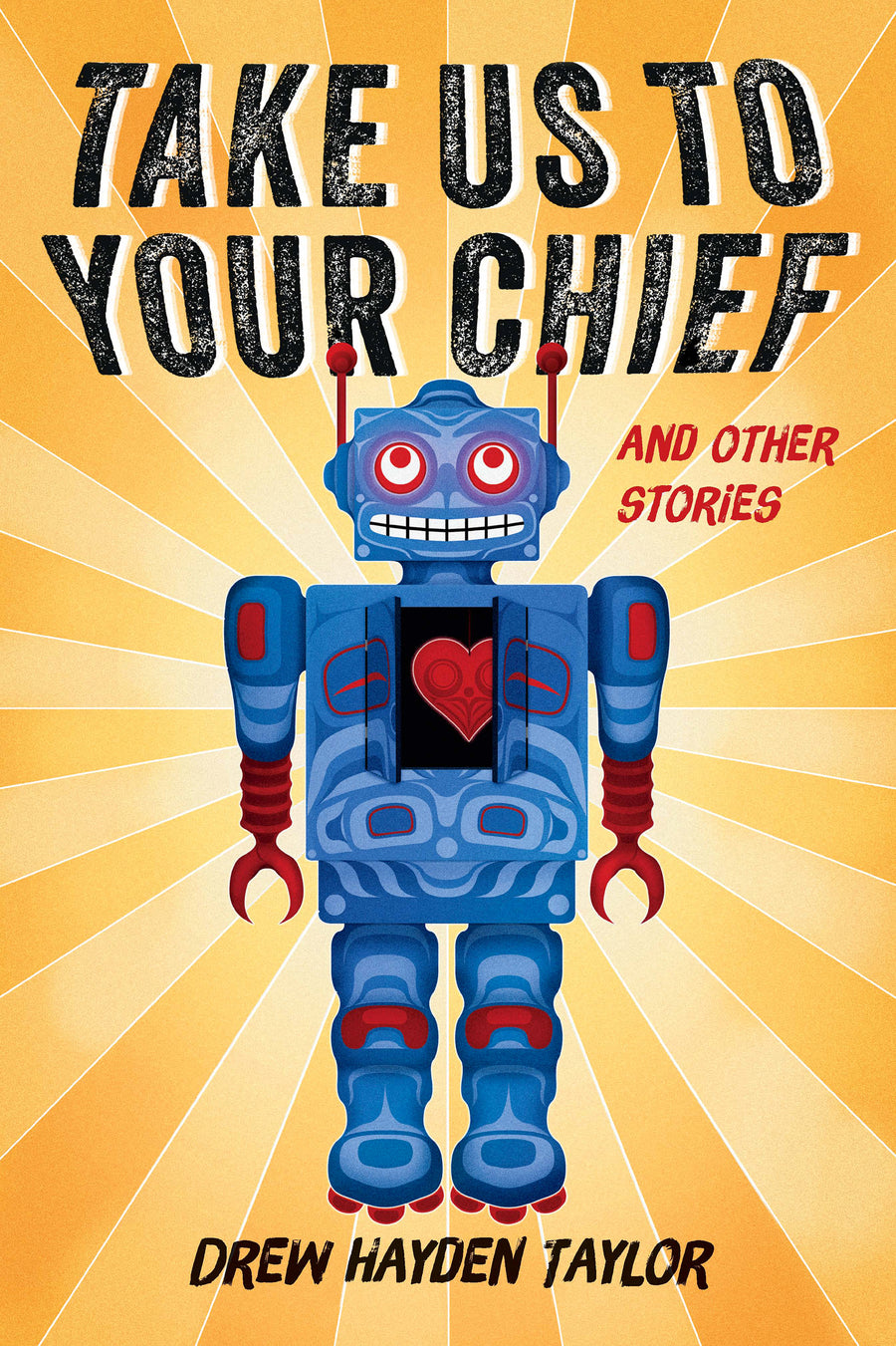 Take Us to Your Chief : And Other Stories