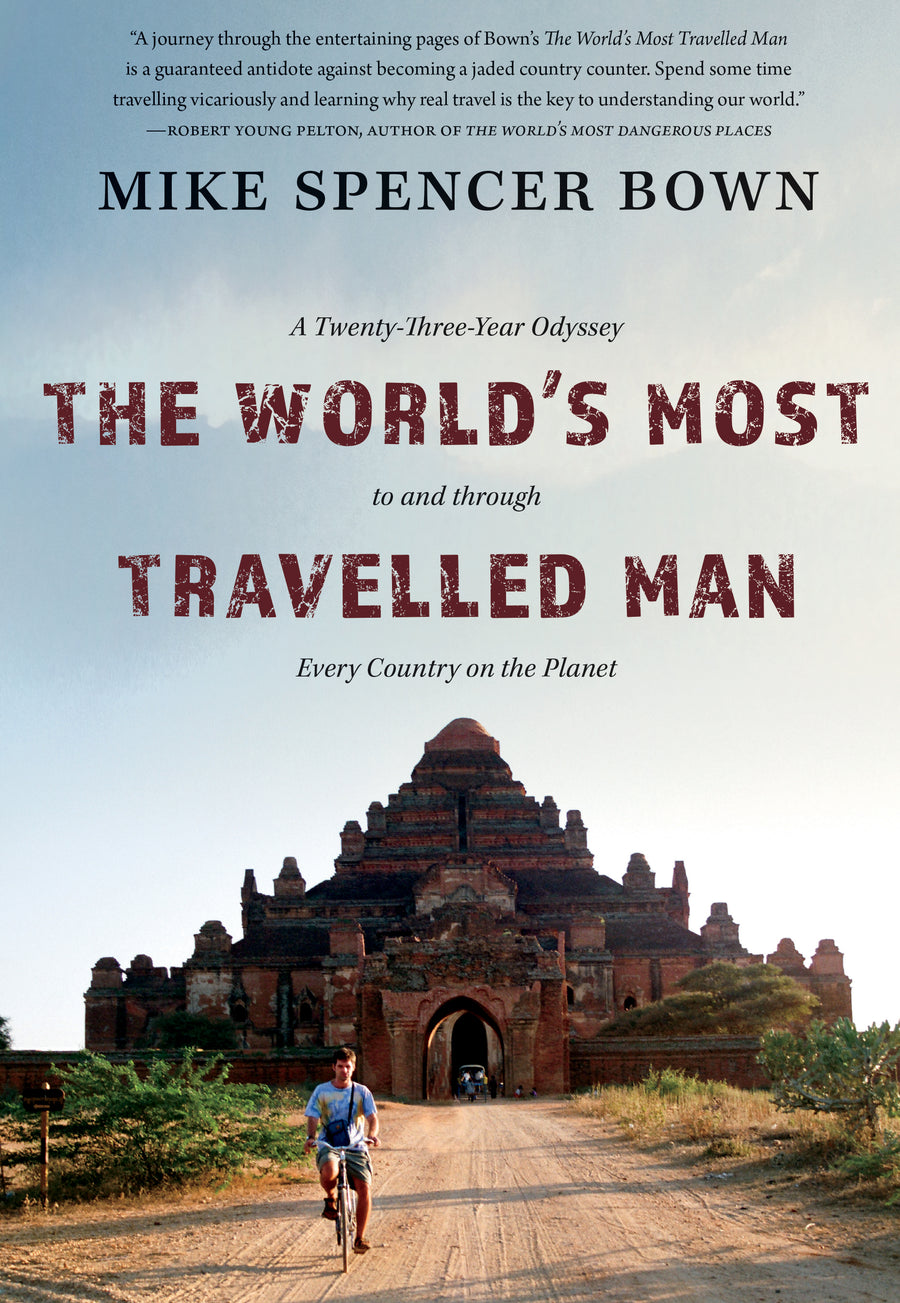 The World's Most Travelled Man : A Twenty-Three-Year Odyssey to and through Every Country on the Planet