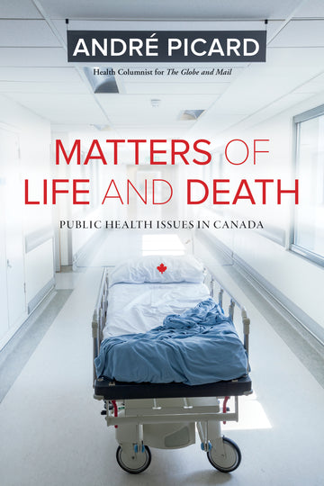 Matters of Life and Death : Public Health Issues in Canada