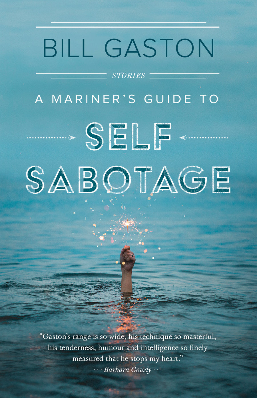 A Mariner's Guide to Self Sabotage : Stories