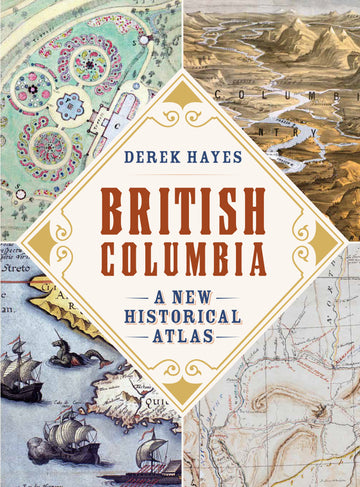 British Columbia : A New Historical Atlas