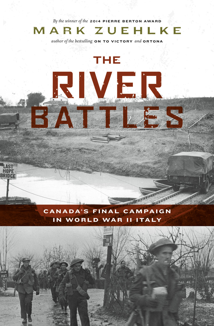 The River Battles : Canada’s Final Campaign in World War II Italy