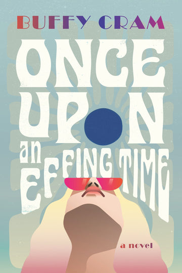Once Upon an Effing Time : A Novel