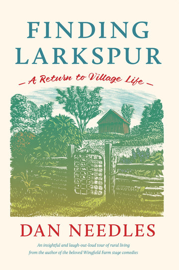 Finding Larkspur : A Return to Village Life