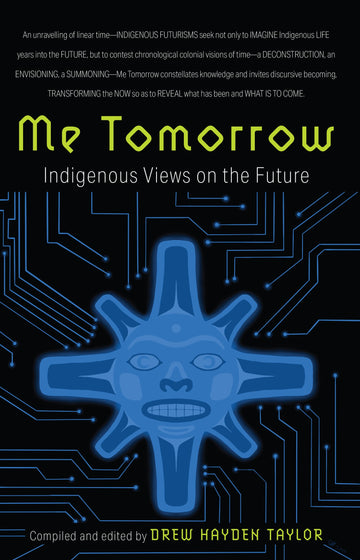 Me Tomorrow : Indigenous Views on the Future