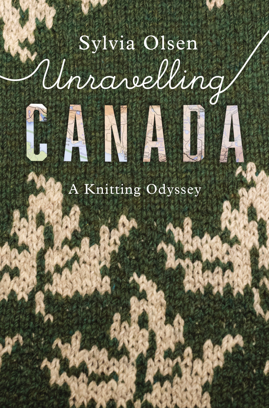 Unravelling Canada : A Knitting Odyssey